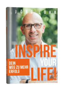 INSPIRE YOUR LIFE! - Dein Weg zu mehr Erfolg