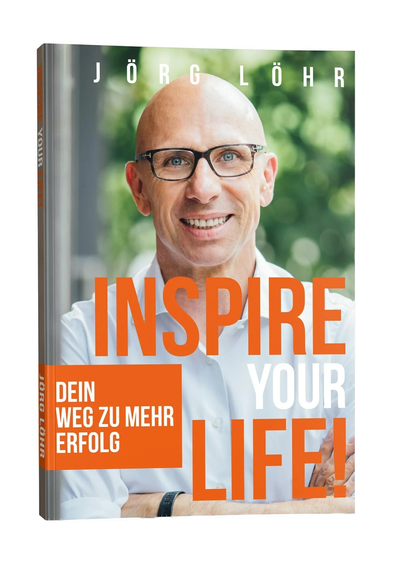 INSPIRE YOUR LIFE! - Dein Weg zu mehr Erfolg